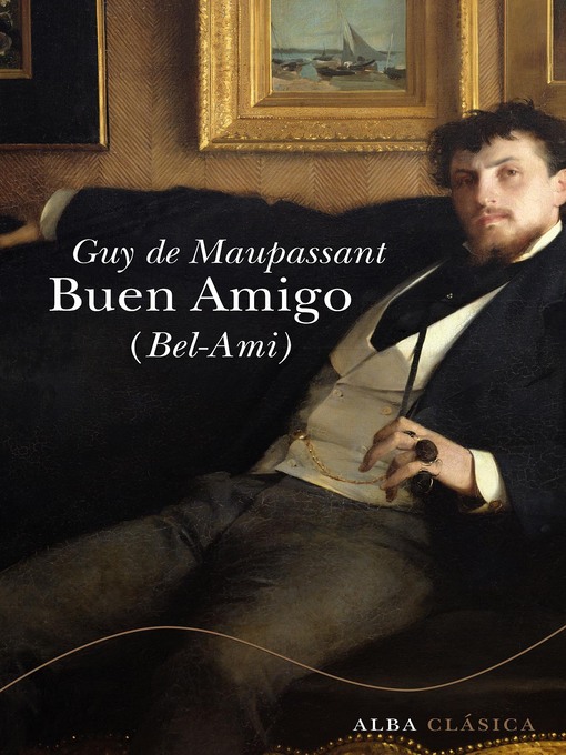 Title details for Buen amigo (Bel ami) by Guy de Maupassant - Wait list